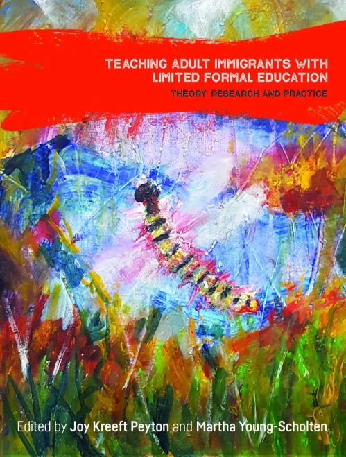 Teaching Adult Immigrants with Limited Formal Education: Theory, Research and Practice (Language, Mobility and Institutions) - 9781788926980