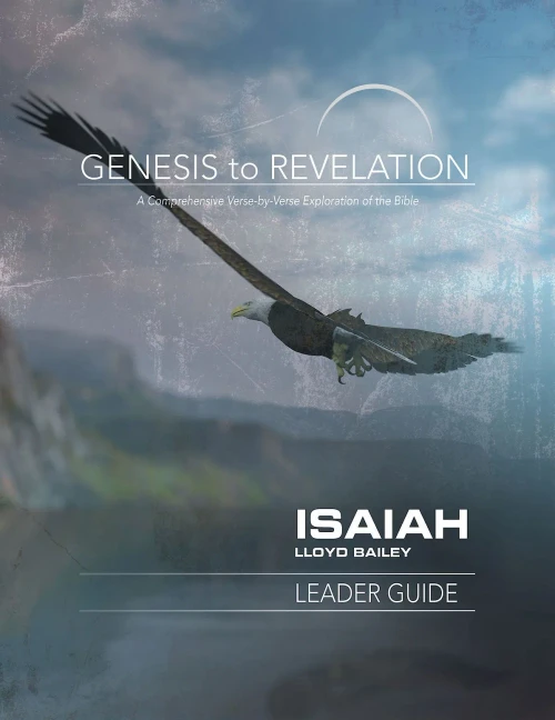 Genesis To Revelation: Isaiah Leader Guide: A Comprehensive Verse-By-Verse Exploration Of The Bible