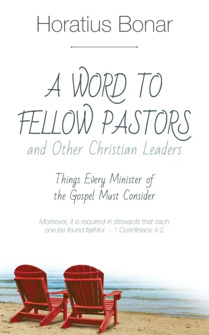 A Word To Fellow Pastors And Other Christian Leaders: Things Every Minister Of The Gospel Must Consider