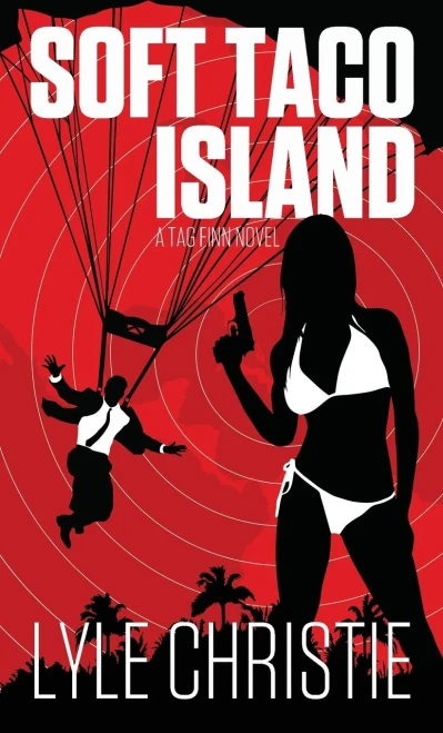 Soft Taco Island: Move over James Bond, because Tag Finn is here, and, in spite of a very real fear of public restrooms, he will save the girl and the day, or at least die trying. (1) (Mantasy)