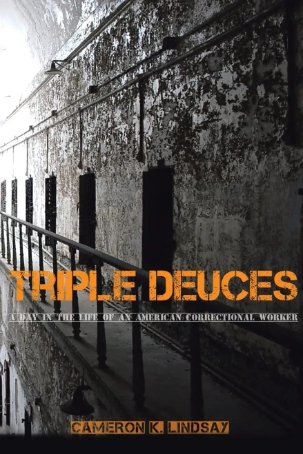 Triple Deuces: A Day In The Life Of An American Correctional Worker