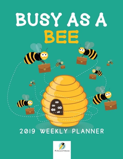 Busy As A Bee 2019 Weekly Planner