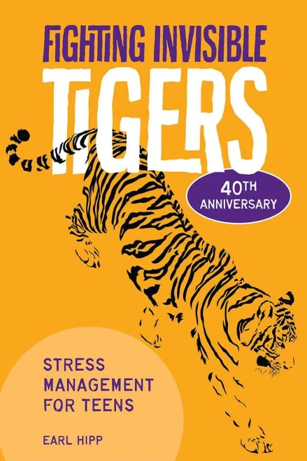 Fighting Invisible Tigers: Stress Management For Teens