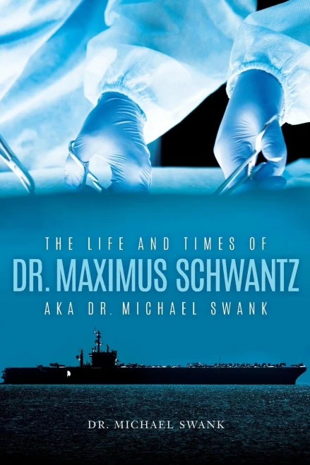 The Life And Times Of Dr. Maximus?Schwantz?Aka Dr. Michael Swank