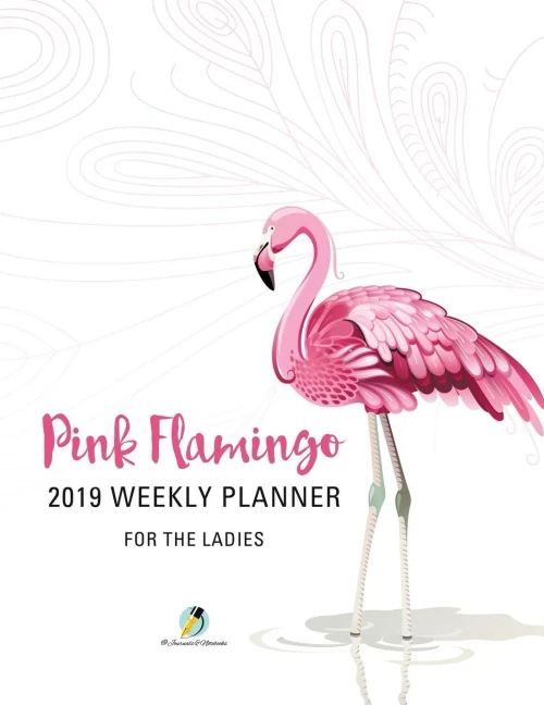 Pink Flamingo 2019 Weekly Planner For The Ladies