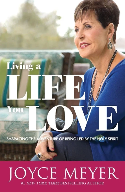 Living A Life You Love: Embracing The Adventure Of Being Led By The Holy Spirit
