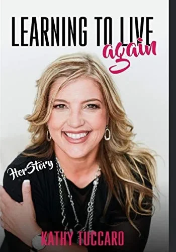 Herstory Volume 1 - Kathy Tuccaro: Learning To Live Again - 9781081614584