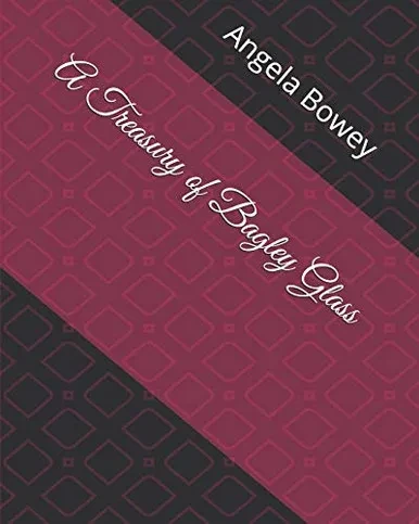 A Treasury Of Bagley Glass
