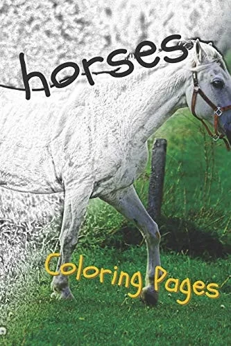 Horses Coloring Sheets: Beautiful Drawings For Adults Relaxation And For Kids - 9781090459930