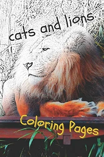 Cats And Lions Coloring Pages: Beautiful Landscapes Coloring Pages, Book, Sheets, Drawings - 9781090619198