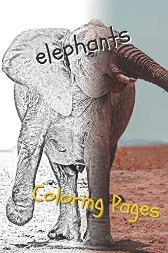 Elephant Coloring Pages: Beautiful Coloring Pages With Animal For Adults And For Kids - 9781090737014