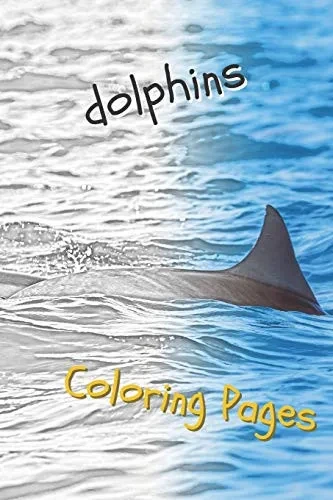 Dolphins Coloring Pages: Are You Stressed? Coloring This Book Will Relax You! - 9781090773579