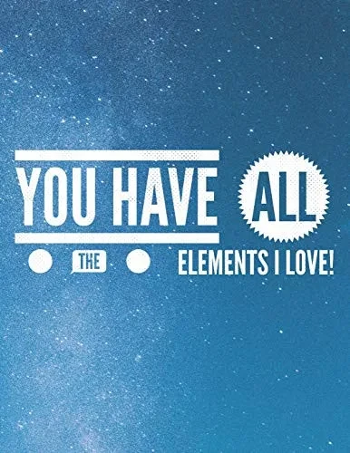 You Have All The Elements I Love: 8.5X11 Large Graph Notebook With Floral Margins For Adult Coloring - 9781090941770