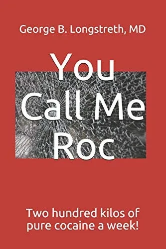 You Call Me Roc: Two hundred kilos of pure cocaine a week! (John Pullman)