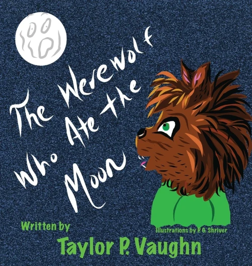 The Werewolf Who Ate the Moon: a picture book for ages 3-6 (1) (Little Monsters)