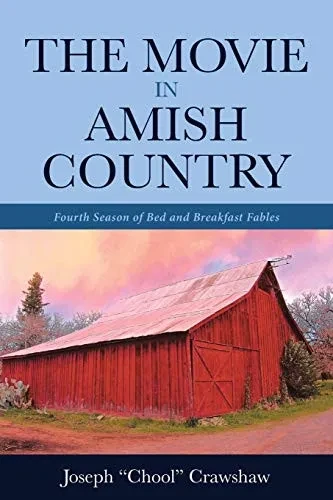 The Movie In Amish Country: Fourth Season Of Bed And Breakfast Fables