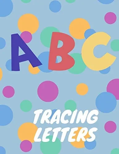 Trace Letters: Letter Tracing Practice, Workbook For Writing, Lear To Write The Alphabet - 9781099473081