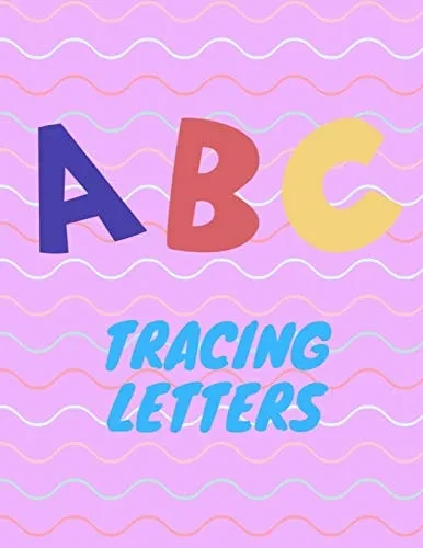 Trace Letters: Letter Tracing Practice, Workbook For Writing, Lear To Write The Alphabet - 9781099473227