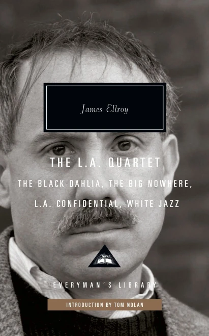 The L.A. Quartet: The Black Dahlia, The Big Nowhere, L.A. Confidential, White Jazz; Introduction By Tom Nolan (Everyman'S Library Contemporary Classics Series)