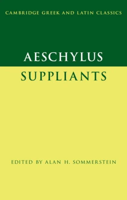 Aeschylus: Suppliants (Cambridge Greek And Latin Classics) - 9781107058330