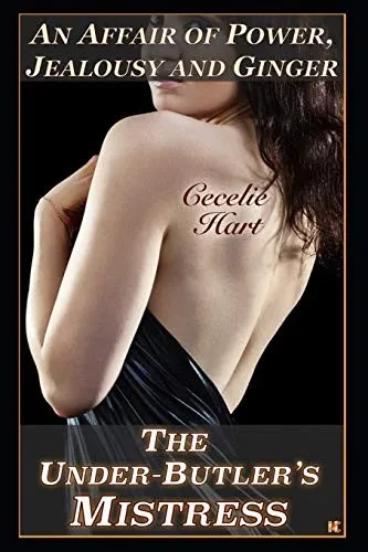 The Under-Butler's Mistress: An Affair of Power, Jealousy and Ginger