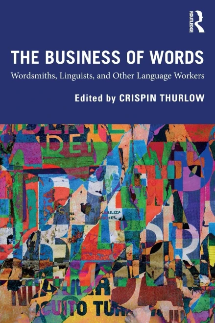 The Business Of Words: Wordsmiths, Linguists, And Other Language Workers - 9781138485266