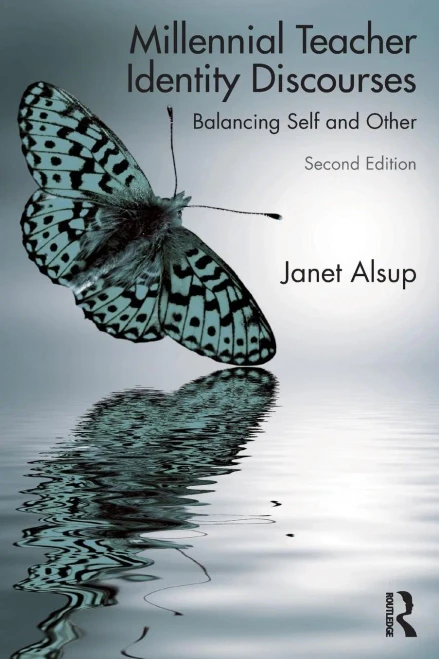 Millennial Teacher Identity Discourses: Balancing Self And Other - 9781138489936
