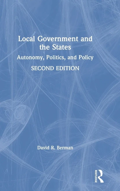 Local Government And The States: Autonomy, Politics, And Policy - 9781138580916