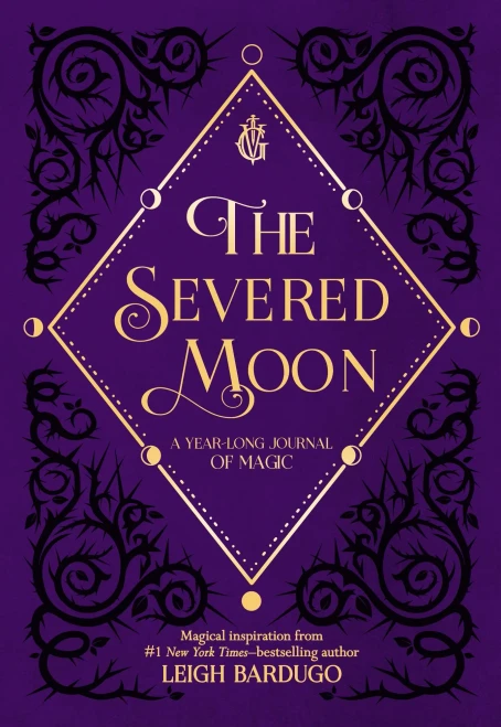 The Severed Moon: A Year-Long Journal Of Magic