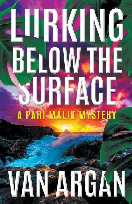 Lurking Below The Surface (A Pari Malik Mystery) - 9781393873679