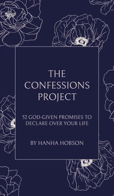 The Confessions Project: 52 God-Given Promises To Declare Over Your Life