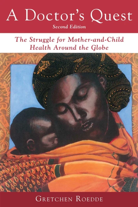 A Doctor'S Quest: The Struggle For Mother-And-Child Health Around The Globe