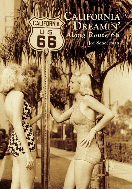 California Dreamin' Along Route 66 (Images Of America) - 9781467103169