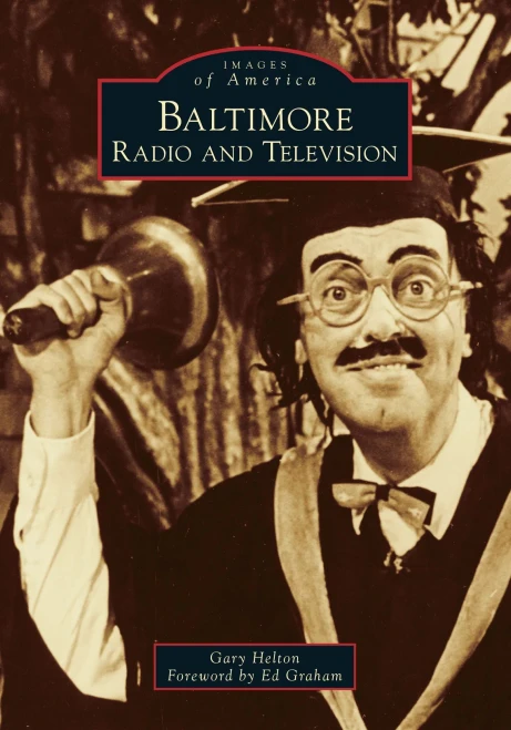 Baltimore Radio And Television (Images Of America) - 9781467103503