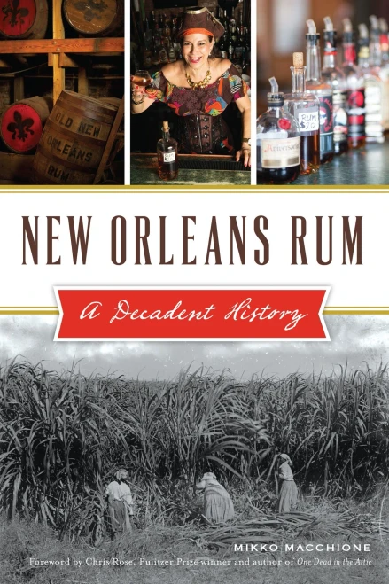 New Orleans Rum: A Decadent History (American Palate)