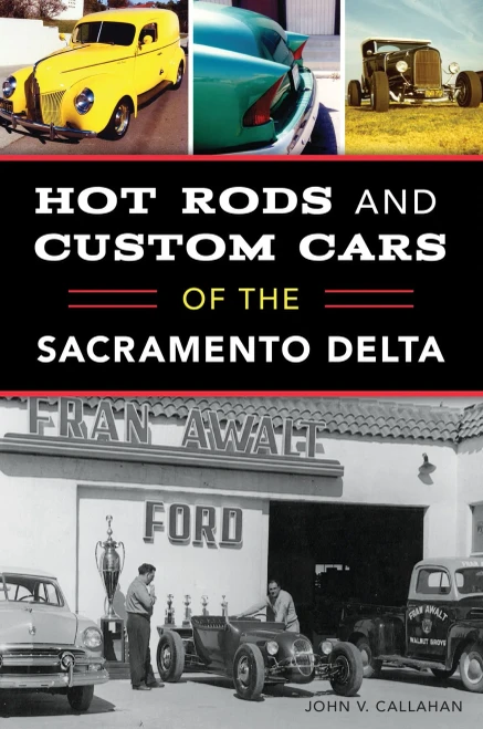 Hot Rods And Custom Cars Of The Sacramento Delta