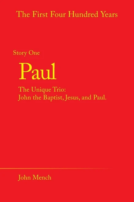 Paul: The Unique Trio: John The Baptist, Jesus, And Paul.