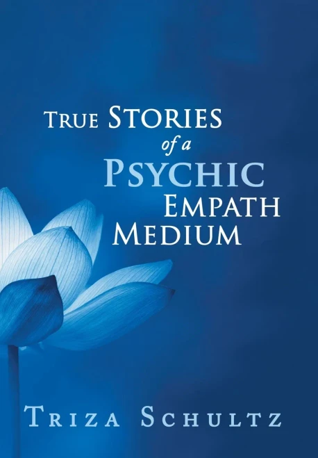 True Stories Of A Psychic Empath Medium - 9781490796673