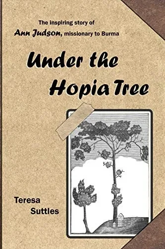 Under the Hopia Tree: The Life of Ann Judson (The Christian Biography Series)