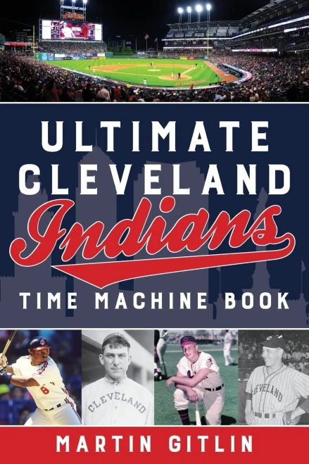Ultimate Cleveland Indians Time Machine Book