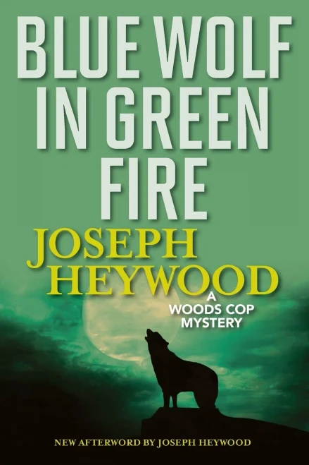 Blue Wolf In Green Fire: A Woods Cop Mystery (Woods Cop Mysteries)