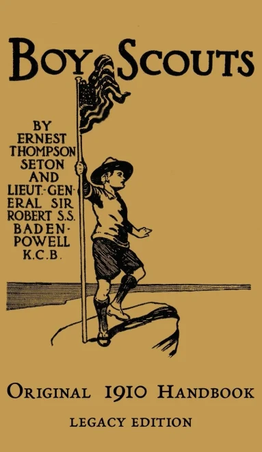 The Boy Scouts Original 1910 Handbook: The Early-Version Temporary Manual For Use During The First Year Of The Boy Scouts (7) (Library of American Outdoors Classics)