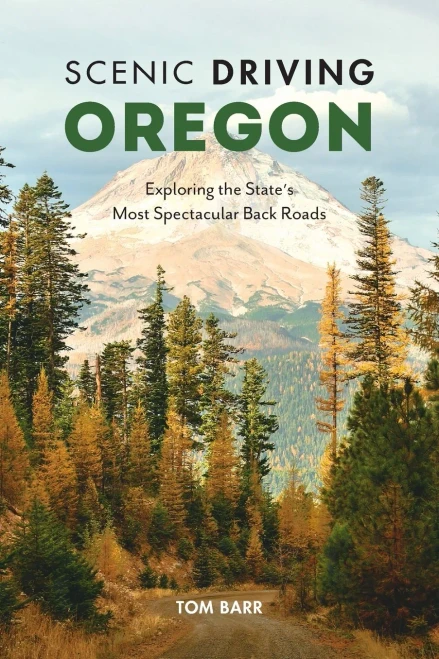 Scenic Driving Oregon: Exploring The State'S Most Spectacular Back Roads
