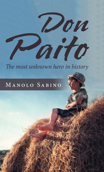 Don Paito: The Most Unknown Hero In History - 9781506530062