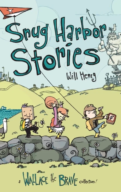 Snug Harbor Stories: A Wallace The Brave Collection!