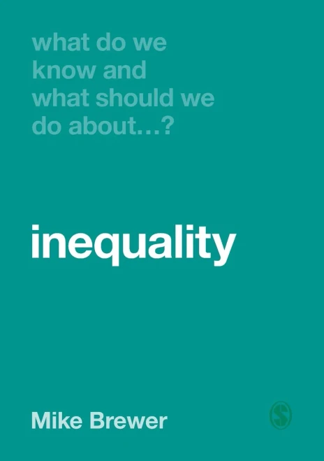 What Do We Know And What Should We Do About Inequality? - 9781526460417