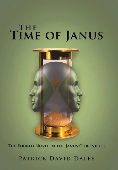 The Time Of Janus: The Fourth Novel In The Janus Chronicles - 9781532073908