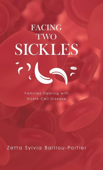Facing Two Sickles: Families Dealing With Sickle-Cell Disease - 9781532076749