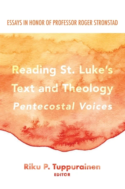 Reading St. Luke'S Text And Theology: Pentecostal Voices