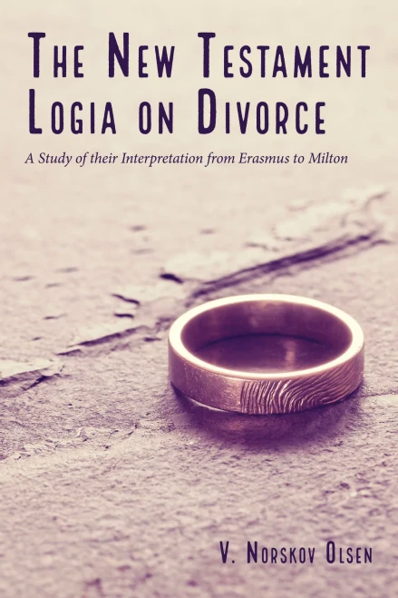 The New Testament Logia On Divorce - 9781532642678
